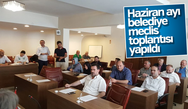 Akyazı Belediyesi Haziran Ayı Meclis Toplantısı Yapıldı