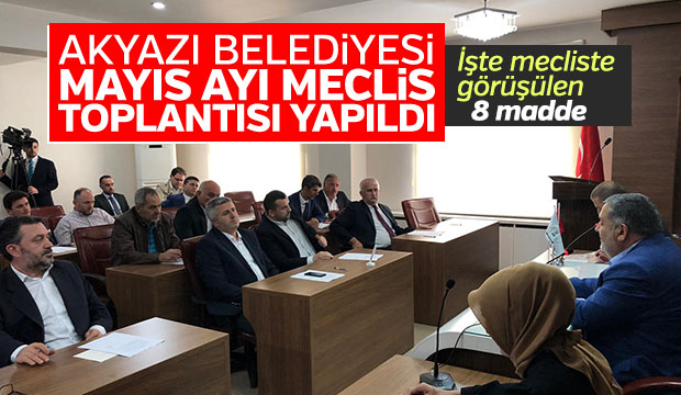 Akyazı Belediyesi Mayıs Ayı Meclis Toplantısı Yapıldı