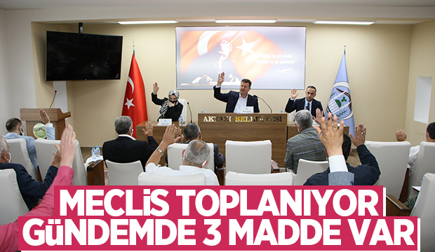 Akyazı Belediyesi Meclisi toplanıyor
