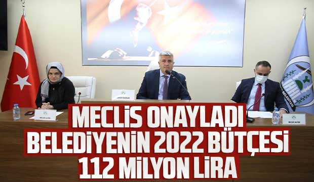 Akyazı Belediyesi'nin 2022 bütçesi 112 milyon lira