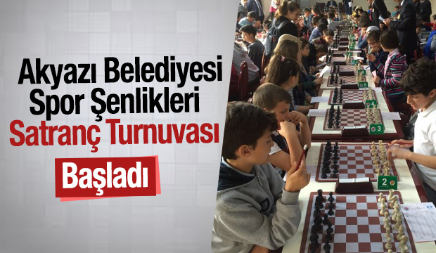  Akyazı Belediyesi Spor Şenlikleri Satranç Turnuvası Başladı