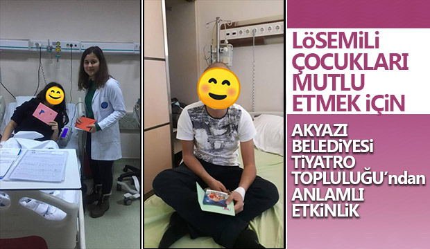 Akyazı Belediyesi Tiyatro Topluluğu Lösemili çocuklar için etkinlik düzenledi