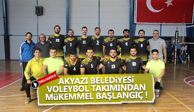 AKYAZI BELEDİYESİ VOLEYBOL TAKIMINDAN MÜKEMMEL BAŞLANGIÇ