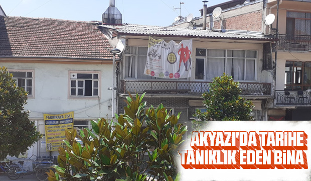 Akyazı Çarşı içindeki o tarihi bina yıkıldı