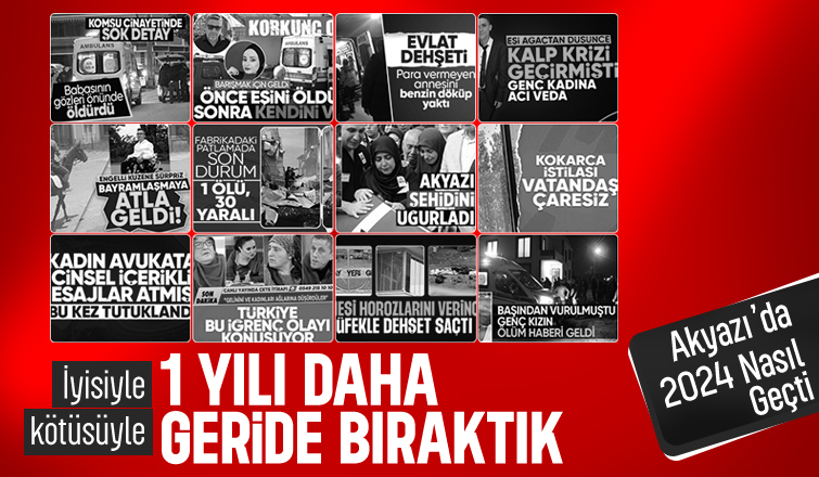 Akyazı'da 2024 Yılı Yaşananlar