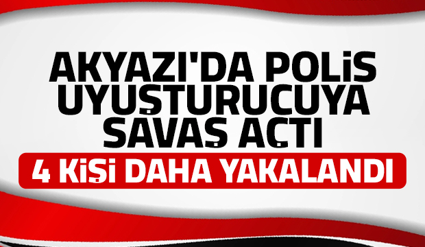 Akyazı'da 4 kişi uyuşturucularla yakalandı