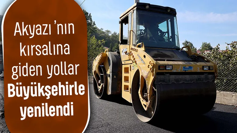 Akyazı'da 4 mahallenin yolu Büyükşehir ile asfalta kavuştu