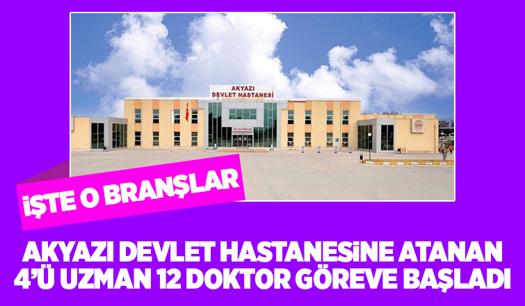 Akyazı'da 4'ü uzman 12 doktor göreve başladı