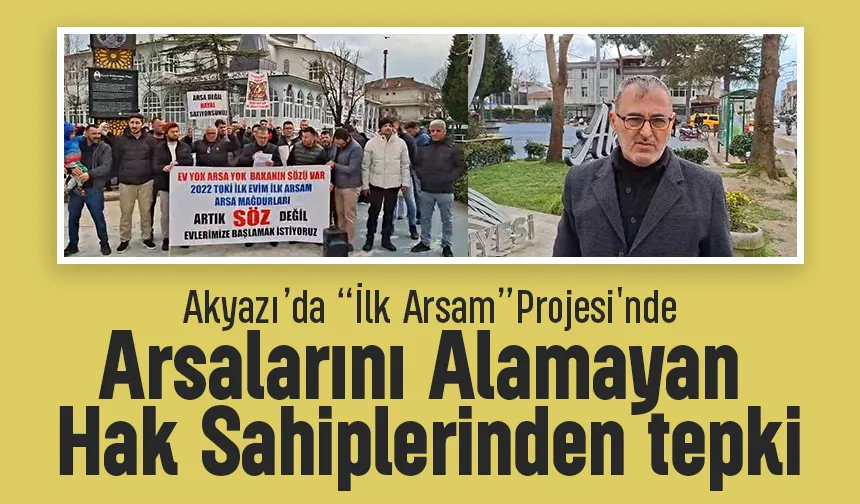 Akyazı'da 4 yıldır arsalarını alamayan hak sahipleri ses yükseltti