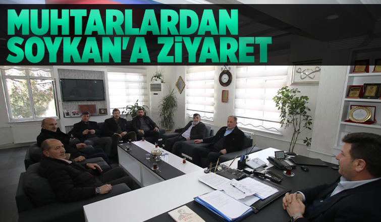 Akyazı'da 6 mahallenin muhtarları Soykan'ı ziyaret etti