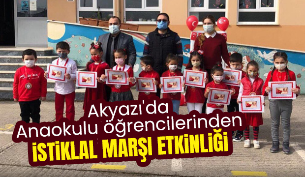 Akyazı'da Anaokulu öğrencilerinden İstiklal Marşı etkinliği