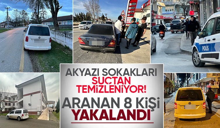 Akyazı'da Aranan 8 Kişi Yakalandı.