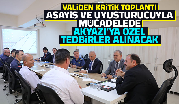 Akyazı'da Asayiş ve Uyuşturucuyla mücadele toplantısı yapıldı