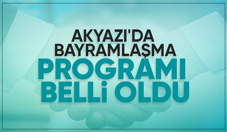 Akyazı'da Bayramlaşma Programı bayramın ilk günü