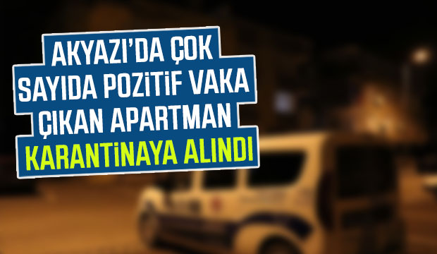 Akyazı'da bir apartman karantinaya alındı
