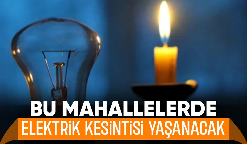 Akyazı'da bu mahallelerde elektrikler kesilecek