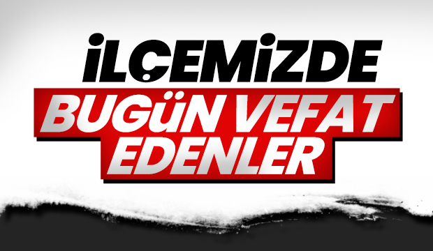 Akyazı'da bugün vefat edenler