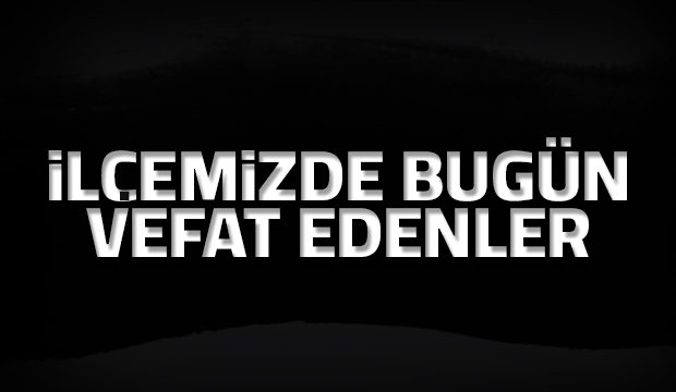 Akyazı'da bugün vefat edenler