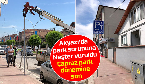 Akyazı'da çapraz park dönemine son