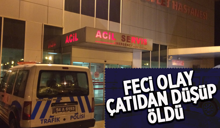 Akyazı'da çatıdan düşen kişi öldü