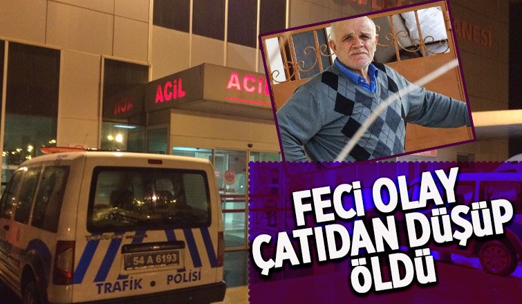 Akyazı'da çatıdan düşen kişi öldü