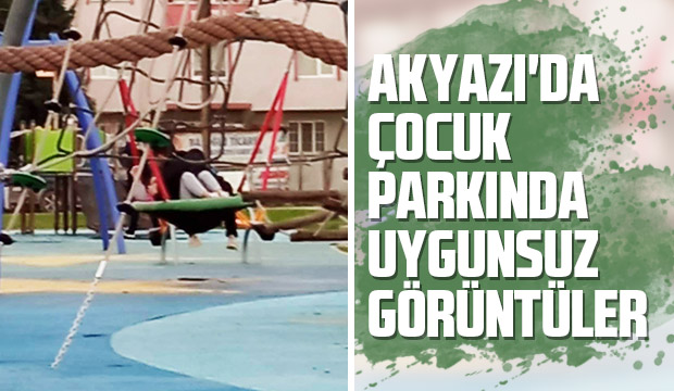 Akyazı'da çocuk parkında uygunsuz görüntüler