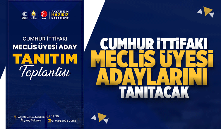Akyazı'da Cumhur İttifakı meclis aday tanıtım toplantısı düzenliyor
