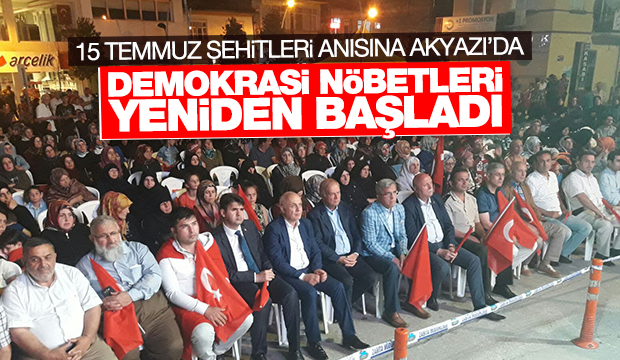 Akyazı da Demokrasi Nöbeti Başladı