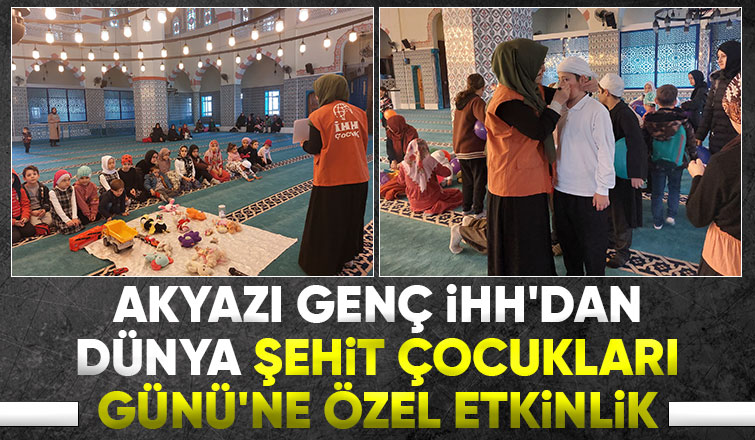 Akyazı'da Dünya Şehit Çocukları Günü'nde anlamlı etkinlik