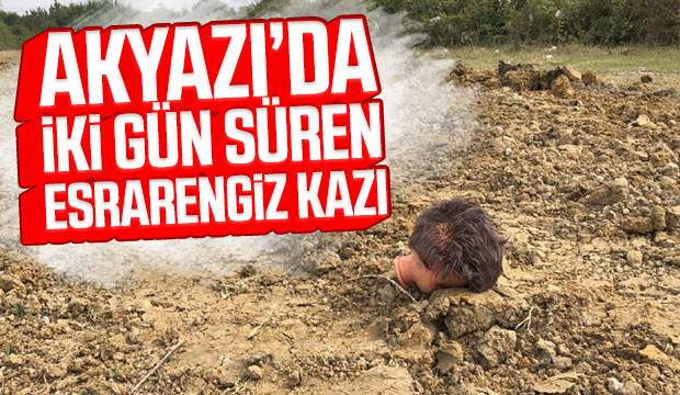 Akyazı'da esrarengiz kazı