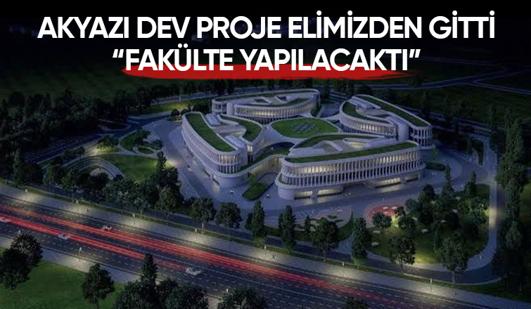 Akyazı'da fakülte yapılacak araziyi TOKİ aldı