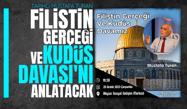 Akyazı'da Filistin Gerçeği ve Kudüs Davamız konferansı