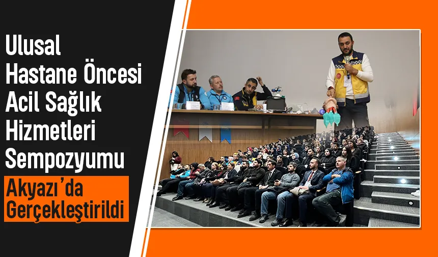 Akyazı'da hastane öncesi acil sağlık hizmetleri sempozyumu