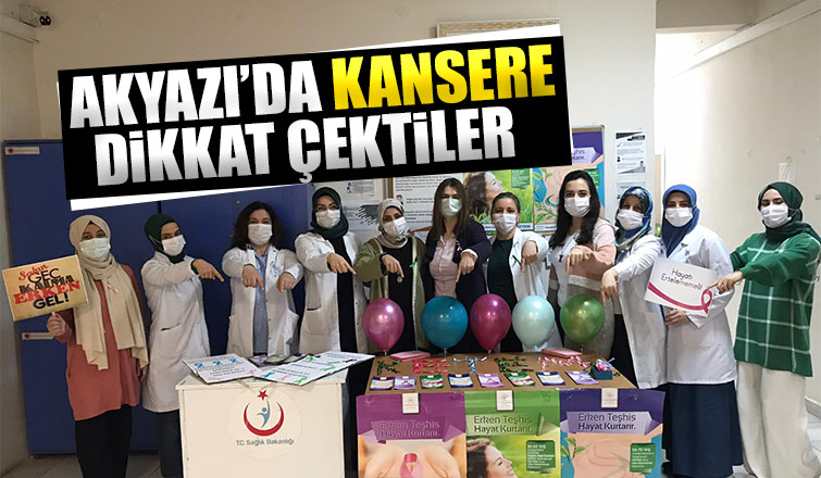 Akyazı'da kansere dikkat çektiler  