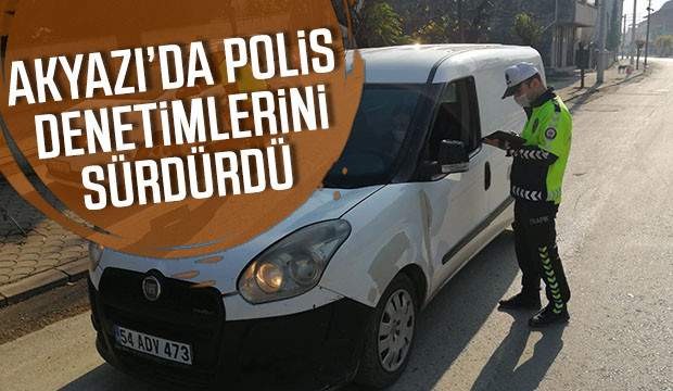 Akyazı'da kısıtlama denetimleri