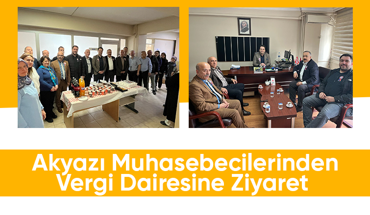 Akyazı'da muhasebecilerden vergi dairesine ziyaret