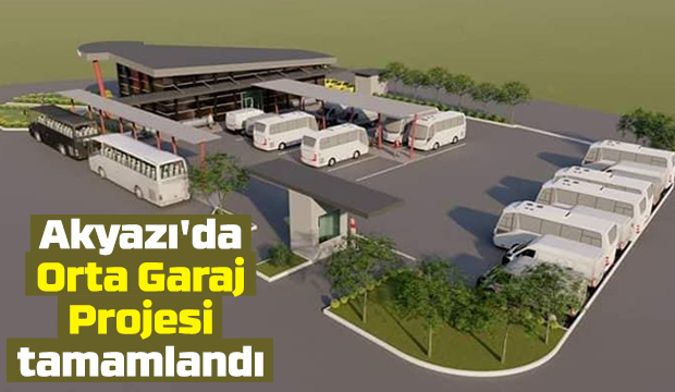 Akyazı'da Orta Garaj Projesi tamamlandı