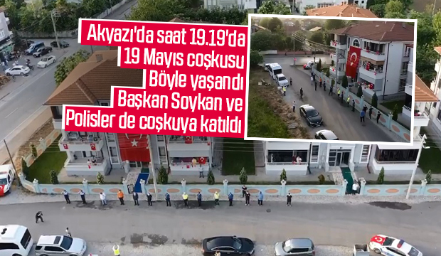 Akyazı da saat 19 19 da 19 mayıs coşkusu