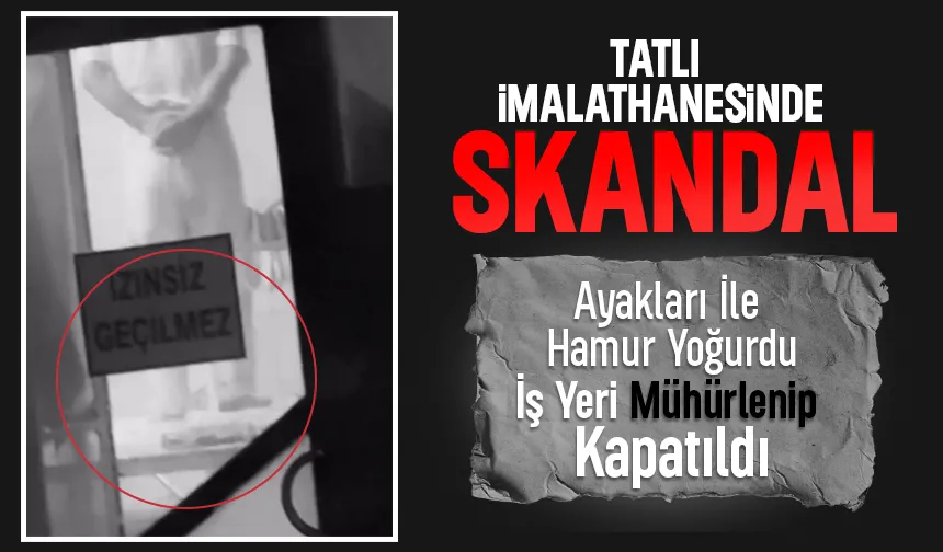Akyazı'da skandal görüntü; Ayakları ile hamur yoğurdu