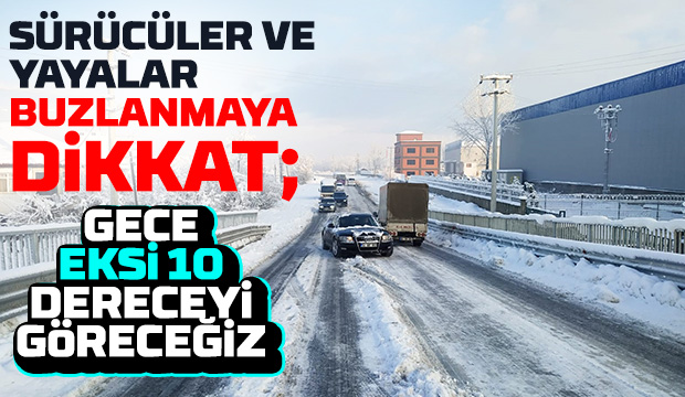 Akyazı'da sürücüler ve yayalara buzlanma uyarısı