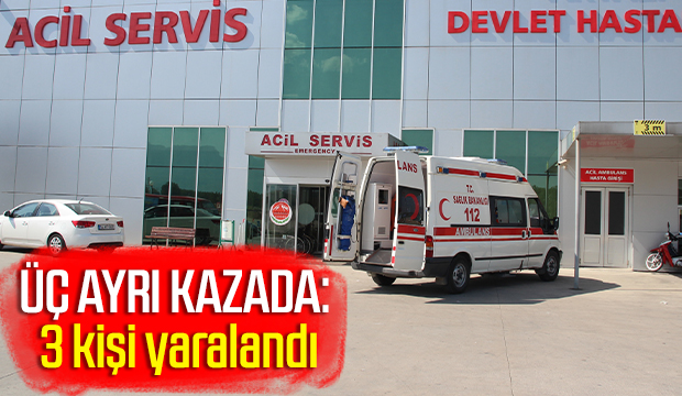 Akyazı'da üç ayrı kazada 3 kişi yaralandı