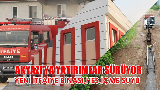 Akyazı'da yatırımlar sürüyor