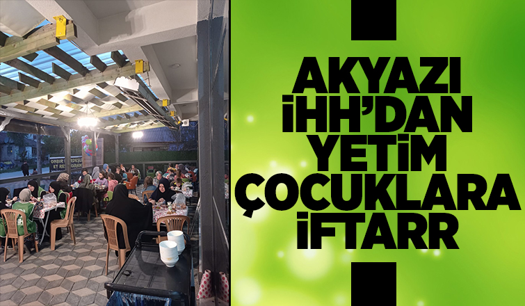Akyazı'da yetim çocuklara iftar verildi