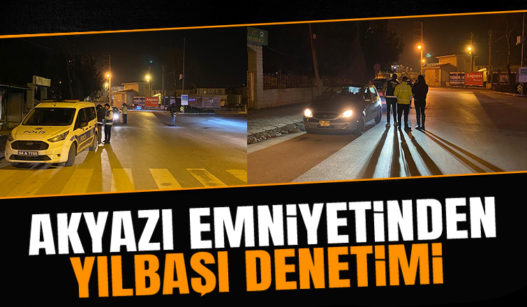 Akyazı'da yılbaşı denetimi 