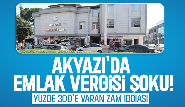 Akyazı'da zam oranı Adapazarı'nı katladı: Emlak vergisine yüzde 300 zam mı yapıldı?