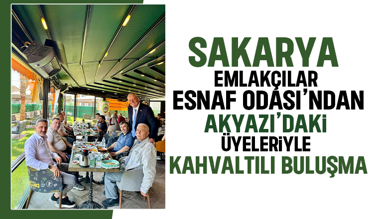 Akyazı'daki emlakçılar kahvaltıda buluştu