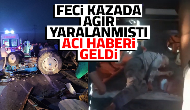 Akyazı'daki feci kazadan ölüm haberi geldi
