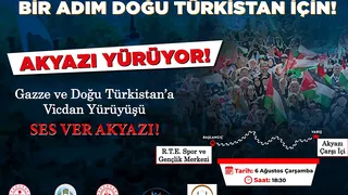 Akyazı'dan Gazze ve Doğu Türkistan İçin Vicdan Yürüyüşü!