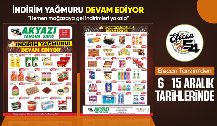 Akyazı Efecan Tanzim Satış’tan İndirim Yağmuru Devam Ediyor!