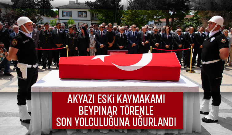 Akyazı eski Kaymakamı Erdoğan Beypınar'a son görev